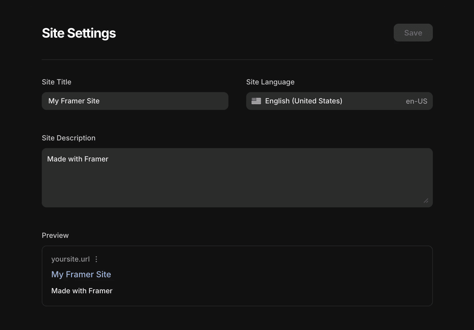 A screenshot of Framer's Site Settings panel on a dark background. The interface shows a Site Title field filled with "My Framer Site", a Site Language dropdown set to "English (United States)" with code "en-US", and a Site Description text area containing "Made with Framer". Below these fields is a Preview section displaying how the metadata appears, with "yoursite.url" as the domain, "My Framer Site" as the title in blue, and "Made with Framer" as the description text. A "Save" button appears in the top-right corner.